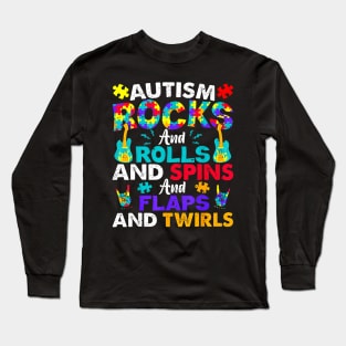 Autism Rocks And Rolls And Spins And Flaps And Twirls Long Sleeve T-Shirt